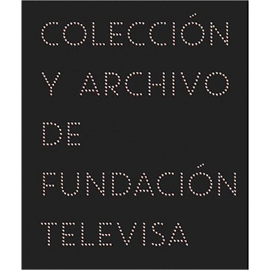 IMAGINARIA, COLECCION Y ARCHIVO DE FUNDACION TELEVISA