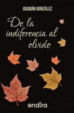 DE LA INDIFERENCIA AL OLVIDO