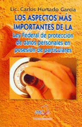 LOS ASPECTOS MAS IMPORTANTES DE LA LEY FEDERAL DE PROTECCION