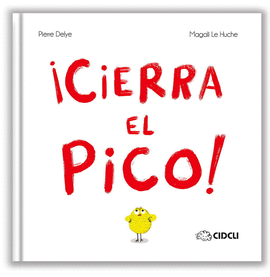 ¡CIERRA EL PICO!