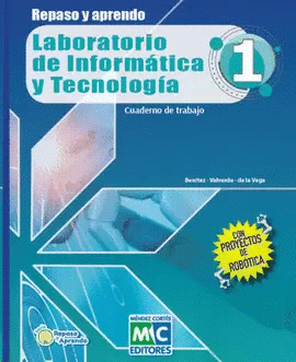 REPASO Y APRENDO. LABORATORIO DE INFORMÁTICA Y TECNOLOGÍA 1