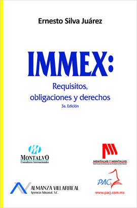 IMMEX: REQUISITOS, OBLIGACIONES Y DERECHOS (3/ED.)