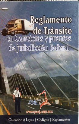 REGLAMENTO DE TRANSITO EN CARRETERAS Y PUENTES DE JURISDICCION FEDERAL