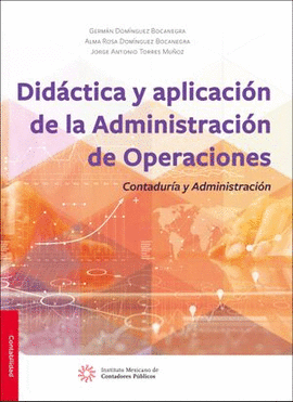 DIDACTICA Y APLICACION DE LA ADMINISTRACION DE OPERACIONES CONTADURIA Y ADMINISTRACION