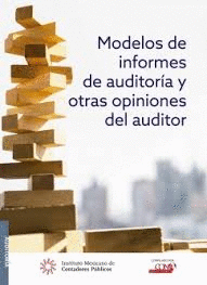 MODELOS DE INFORMES DE AUDITORIA Y OTRAS OPCIONES DEL AUDITOR 2A EDICION