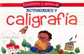 ACTIVIDADES Y CALIGRAFIA (DIVIERTETE Y APRENDE)