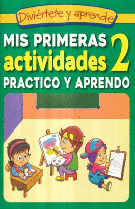 MIS PRIMERAS ACTIVIDADES 2 PRACTICO Y APRENDO