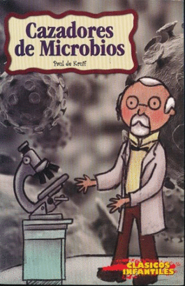 CAZADORES DE MICROBIOS (CLASICOS INFANTILES )