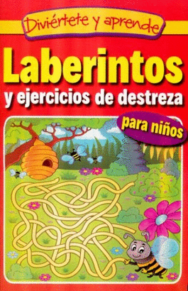 LABERINTOS Y EJERCICIOS DESTREZA PARA NIÑOS (DIVIERTETE Y APRENDE)