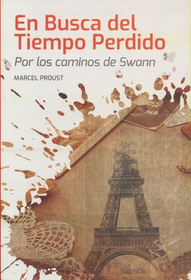 EN BUSCA DEL TIEMPO PERDIDO. POR LOS CAMINOS DE SWANN