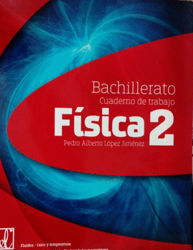 FISICA 2 CUADERNO DE TRABAJO BACHILLERATO