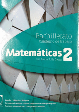 MATEMATICAS 2 CUADERNO DE TRABAJO  BACHILLERATO