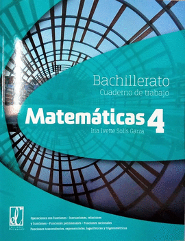 MATEMATICAS 4 CUADERNO DE TRABAJO BACHILLERATO