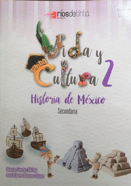 VIDA Y CULTURA 2 HISTORIA DE MEXICO