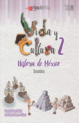 VIDA Y CULTURA 2 HISTORIA DE MEXICO SEC