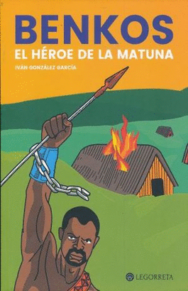 BENKOS, EL HEROE DE LA MATUNA