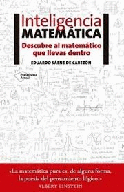 INTELIGENCIA MATEMÁTICA. DESCUBRE AL MATEMÁTICO QUE LLEVAS DENTRO