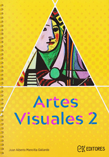 Libro De Artes Visuales 2 Secundaria Juan Alberto Mancilla Gallardo