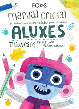 MANUAL OFICIAL DE INSTRUCCIONES SUPERDETALLADAS PARA ATRAPAR ALUXES TRAVIESOS