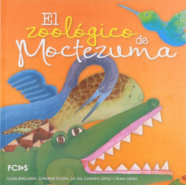 EL ZOOLOGICO DE MOCTEZUMA