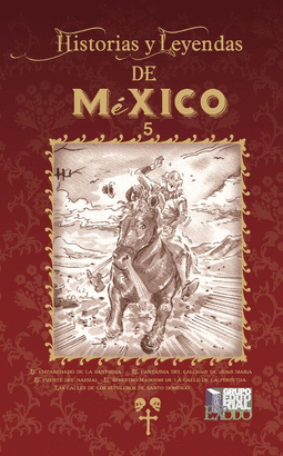HISTORIAS Y LEYENDAS DE MEXICO 5
