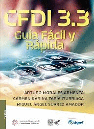 CFDI 3.3. GUÍA FÁCIL Y RÁPIDA, 1ª EDICIÓN.