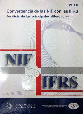 CONVERGENCIA DE LAS NIF CON LAS IFRS, ANÁLISIS DE LAS PRINCIPALES DIFERENCIAS