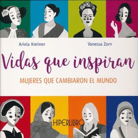 VIDAS QUE INSPIRAN MUJERES QUE CAMBIARON EL MUNDO