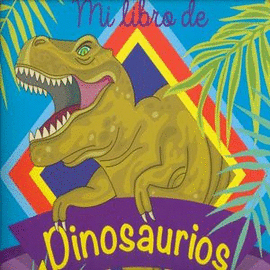 MI LIBRO DE DINOSAURIOS