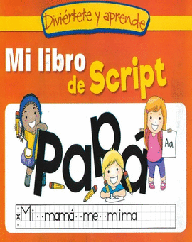 MI LIBRO DE SCRIPT. DIVIERTETE Y APRENDE