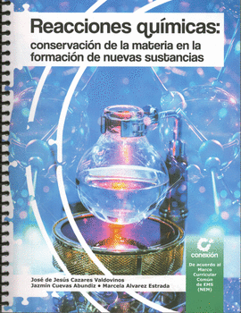 REACCIONES QUIMICAS CONSERVACION DE LA MATERIA EN LA FORMACION DE NUEVAS SUSTANCIAS