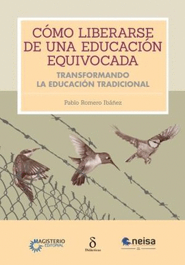 COMO LIBERARSE DE UNA EDUCACION EQUIVOCADA