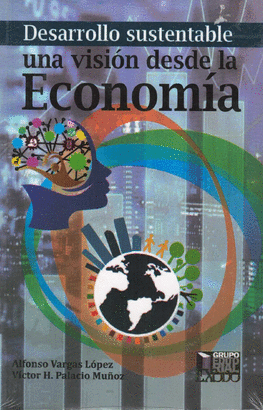 DESARROLLO SUSTENTABLE UNA VISION DESDE LA ECONOMIA