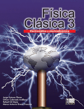 FISICA CLASICA 3 ELECTROSTATICA Y ELECTRODINAMICA