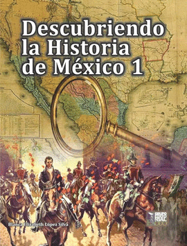 DESCUBRIENDO LA HISTORIA DE MEXICO 1