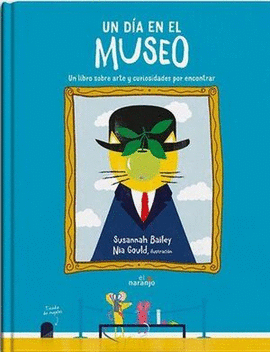 N DÍA EN EL MUSEO UN LIBRO SOBRE ARTE Y CURIOSIDADES POR ENCONTRAR