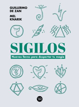 SIGILOS. NUEVAS LLAVES PARA DESPERTAR TU MAGIA