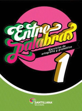 ENTRE PALABRAS 1 SEC EJERCICIOS DE ORTOGRAFÍA Y GRAMÁTICA