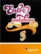 ENTRE PALABRAS 5 PRIM EJERCICIOS DE ORTOGRAFIA Y GRAMATICA PRIMARIA