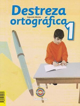 DESTREZA ORTOGRÁFICA 1. SECUNDARIA INTEGRAL
