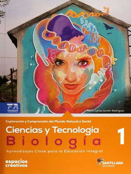 CIENCIAS Y TECNOLOGÍA 1 BIOLOGÍA, ESPACIOS CREATIVOS