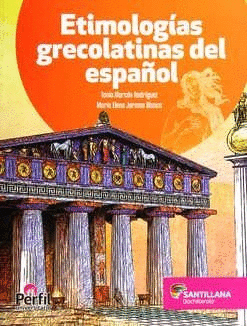 ETIMOLOGÍAS GRECOLATINAS DEL ESPAÑOL