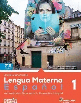 LENGUA MATERNA ESPAÑOL 1 ESPACIOS CREATIVOS