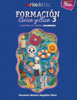 FORMACIÓN CÍVICA Y ÉTICA 3. CUADERNO DE TRABAJO