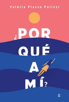 ¿POR QUÉ A MÍ?