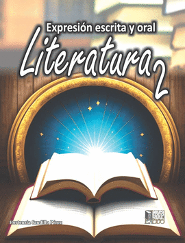 EXPRESION ESCRITA Y ORAL, LITERATURA 2