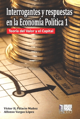 INTERROGANTES Y RESPUESTAS EN LA ECONOMIA POLITICA 1