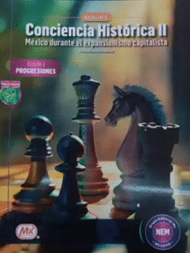 CONCIENCIA HISTÓRICA II: MÉXICO DURANTE EL EXPANSIONISMO CAPITALISTA