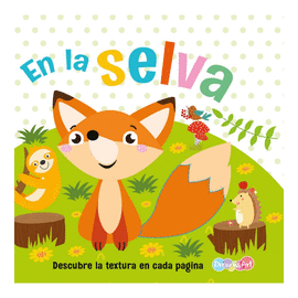 EN LA SELVA. DESCUBRE LA TEXTURA EN CADA PAGINA