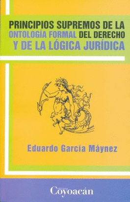 PRINCIPIOS SUPREMOS DE LA ONTOLOGIA FORMAL DEL DERECHO Y DE LA LOGICA JURIDICA